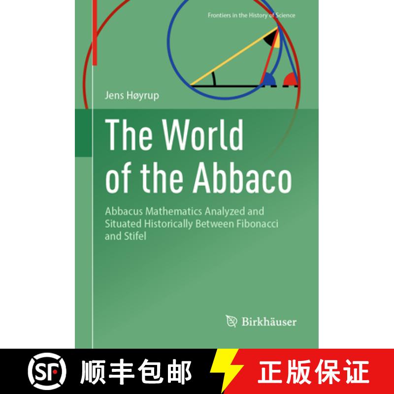 【3-4周达】The World of the Abbaco : Abbacus Mathematics Analyzed and Situated Historically Between F... [9783031251634]