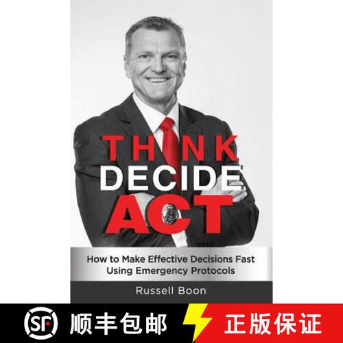 【3-4周达】Think Decide Act: How to Make Effective Decisions Fast Using Emergency Protocols [9781925288148]