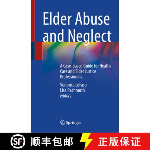 【3-4周达】精装 Elder Abuse and Neglect: A Case-based Guide for Health Care and Elder Justice Profess... [9783031977831]