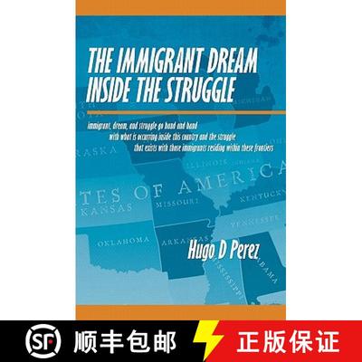 预订 The Immigrant Dream Inside the Struggle: A closer look at the Immigrant subgroup; our hopes, str... [9781439227169]