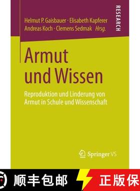 【3-4周达】Armut und Wissen : Reproduktion und Linderung von Armut in Schule und Wissenschaft [9783658018610]