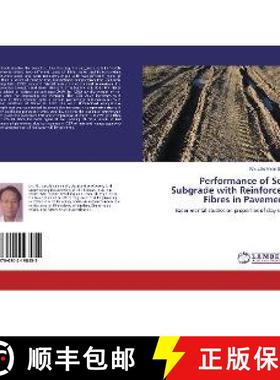 预订 Performance of Soil Subgrade with Reinforced Fibres in Pavement [9786202198455]