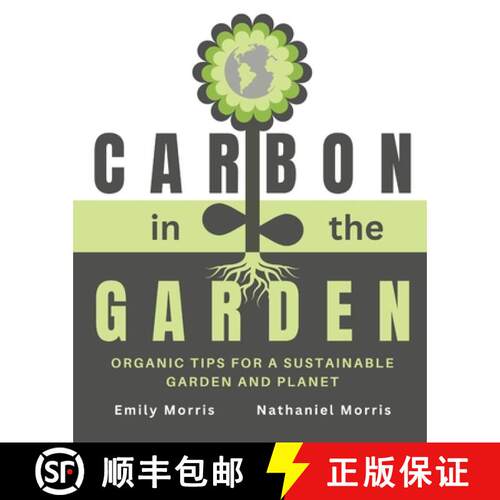 【3-4周达】Carbon in the Garden: Organic tips for a sustainable garden and planet [9781778297632]