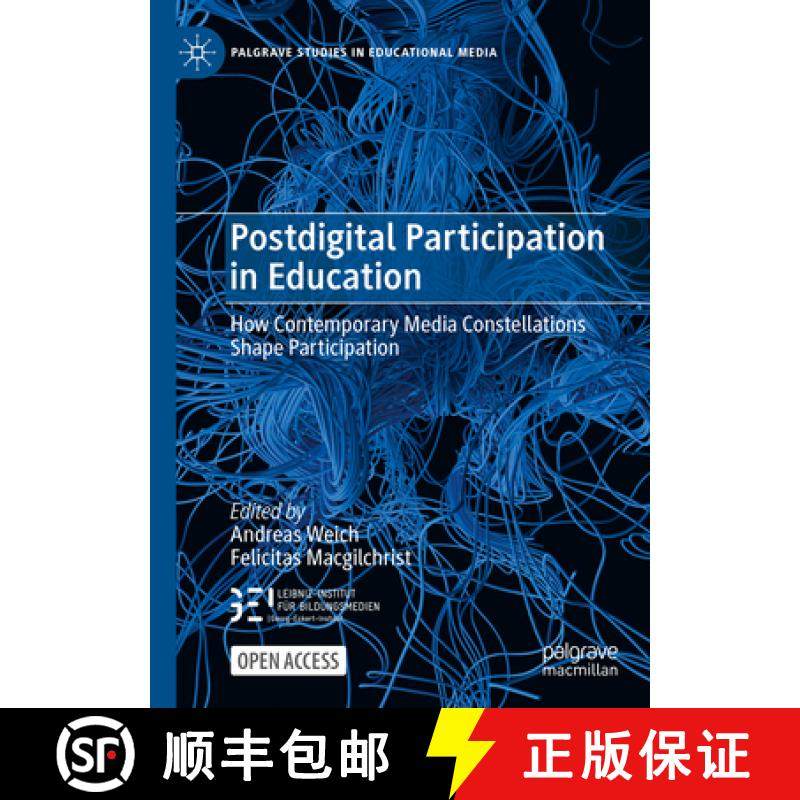 【3-4周达】Postdigital Participation in Education: How Contemporary Media Constellations Shape Partic... [9783031380518]