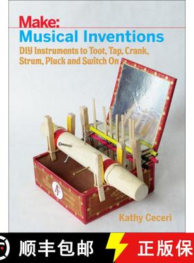 【3-4周达】Musical Inventions – DIY Instruments to Toot, Tap, Crank, Strum, Pluck and Switch On: DIY... [9781680452334]