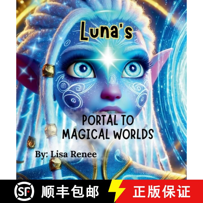 【2-3周达】Luna's Portal to Magical Worlds: Portal to Magical Worlds [9798991592123]