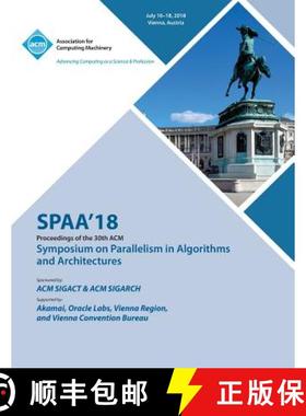 【3-4周达】Spaa '18: Proceedings of the 30th on Symposium on Parallelism in Algorithms and Architectures [9781450361644]