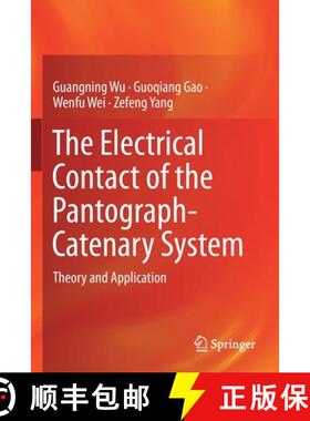 【3-4周达】The Electrical Contact of the Pantograph-Catenary System : Theory and Application [9789811365911]