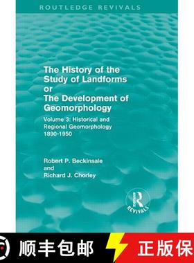 【3-4周达】History of the Study of Landforms - Volume 3 (Routledge Revivals): Historical and Regional... [9780415056267]