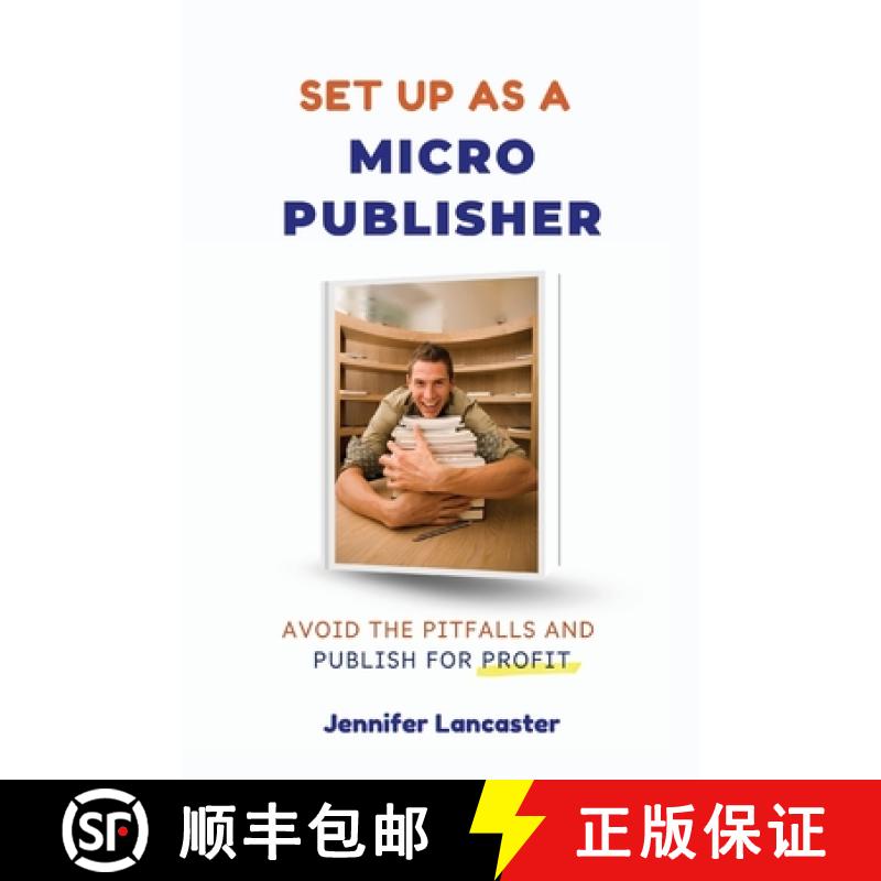 【3-4周达】Set Up as a Micro Publisher: Avoid the Pitfalls and Publish for Profit [9781764063302]