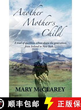 【3-4周达】Another Mother's Child: A trail of questions echoes down the generations from Ireland to N... [9781999635947]