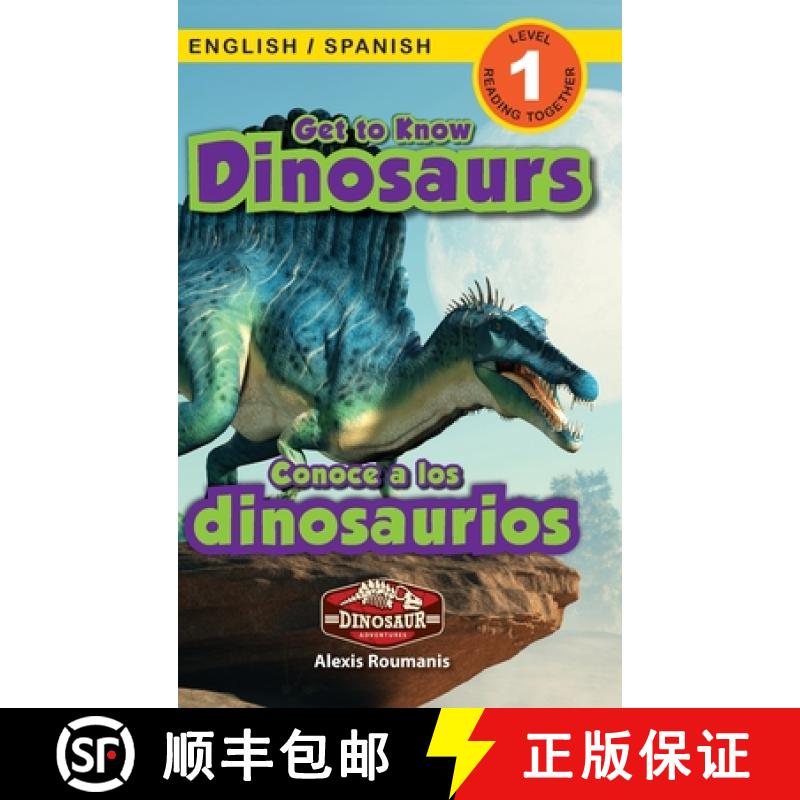 【3-4周达】Get to Know Dinosaurs: Bilingual (English / Spanish) (Inglés / Español) Dinosaur Adventu... [9781774764312]