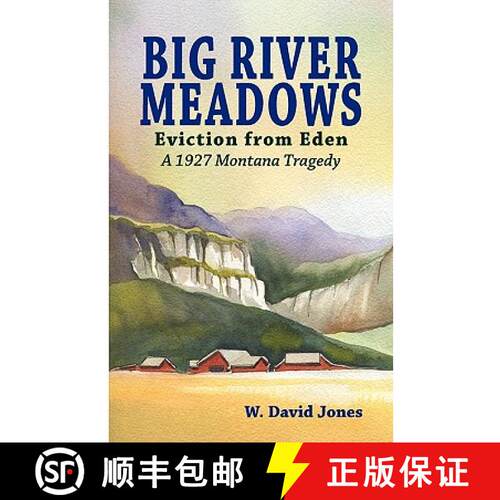 【3-4周达】Big River Meadows, Eviction from Eden: A 1927 Montana Tragedy [9780983101208]