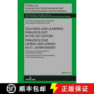 【3-4周达】Teaching and Learning Phraseology in the XXI Century Phraseologie Lehren und Lernen im 21.... [9783631775172]