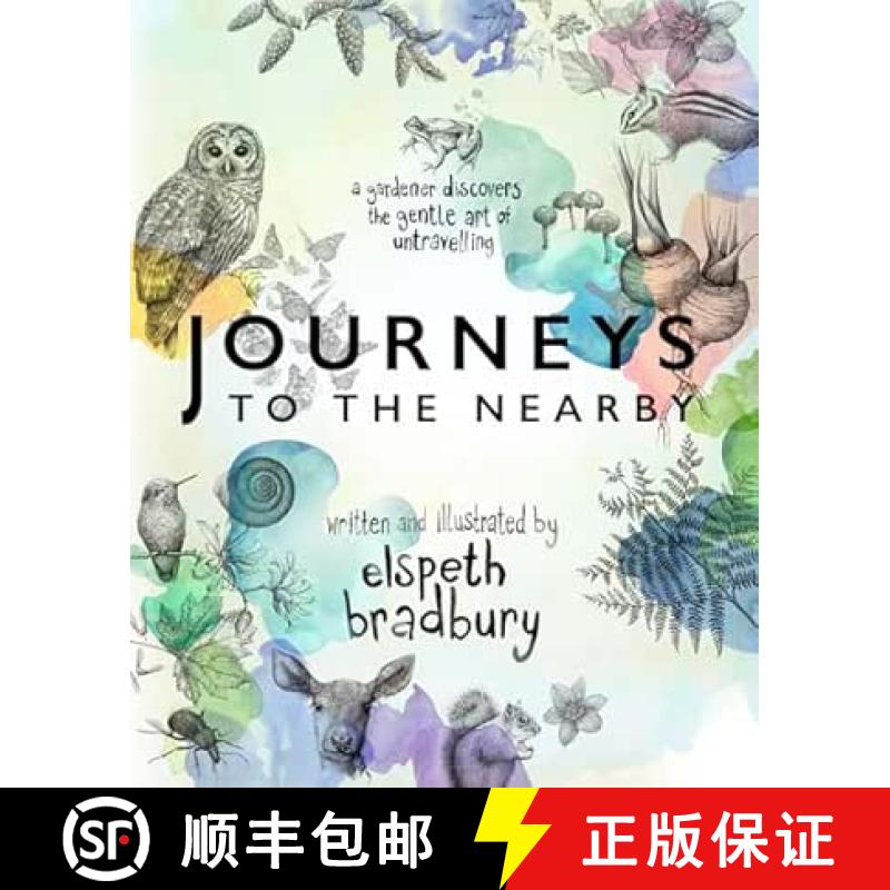 预订 Journeys to the Nearby: A Gardener Discovers the Gentle Art of Untravelling [9781553807247]
