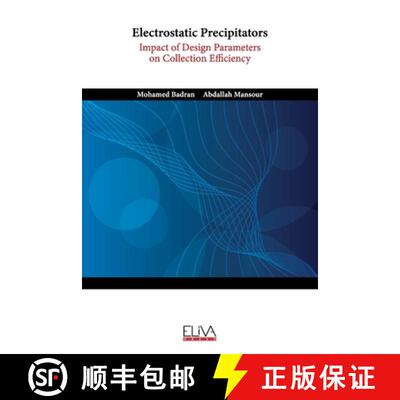 【3-4周达】Electrostatic Precipitators: Impact of Design Parameters on Collection Efficiency [9789994986132]
