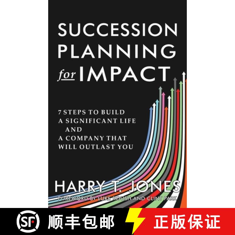 【2-3周达】Succession Planning for Impact: 7 Steps to Build a Significant Life and a Company That Wil... [9781962802147]