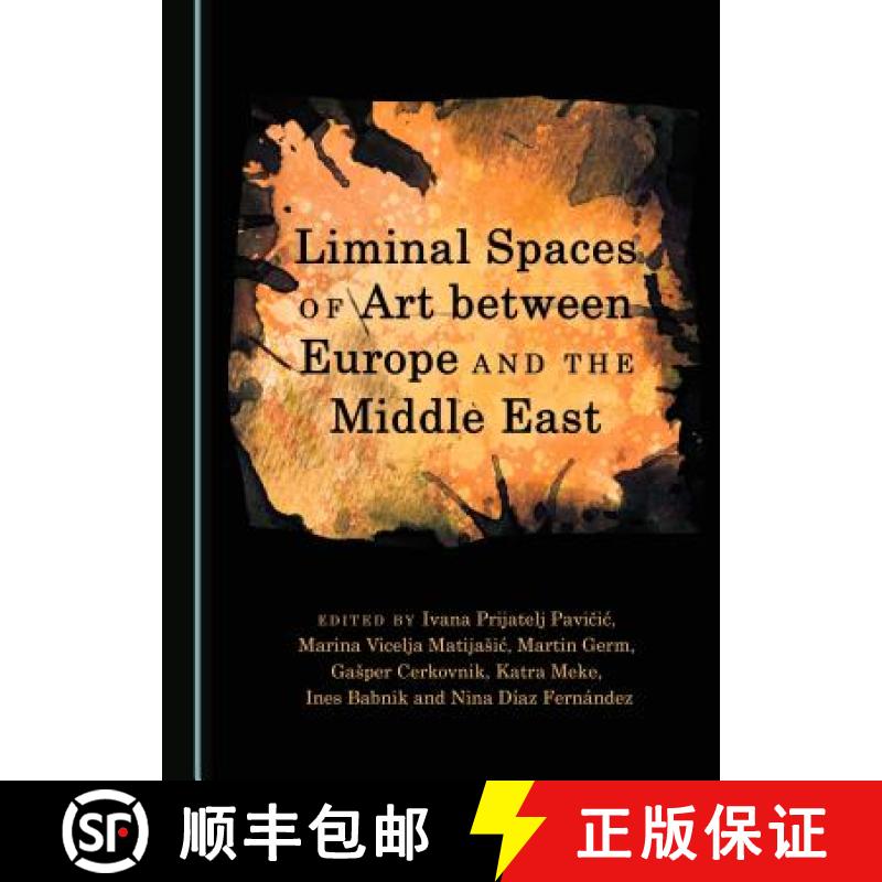 预订 Liminal Spaces of Art Between Europe and the Middle East [9781527508781]