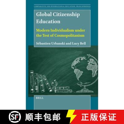【3-4周达】Global Citizenship Education: Modern Individualism Under the Test of Cosmopolitanism [9789004701151]