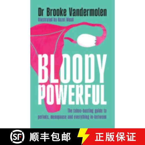 预订 精装 Bloody Powerful: The taboo-busting guide to periods, menopause and everything in-between [9781009435482]
