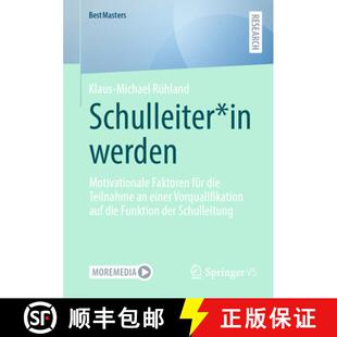 【3-4周达】Schulleiter*in werden : Motivationale Faktoren für die Teilnahme an einer Vorqualifikatio... [9783658507510]