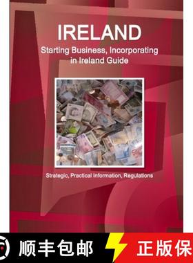 【3-4周达】Ireland: Starting Business, Incorporating in Ireland Guide - Strategic, Practical Informat... [9781433066467]