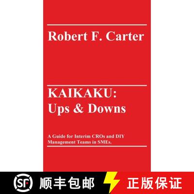 【3-4周达】Kaikaku: Ups & Downs: A Guide for Interim CROs and DIY Management Teams in SMEs. [9783347350465]