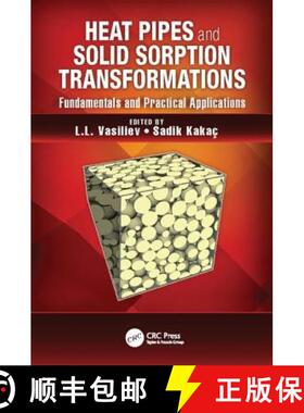 【3-4周达】Heat Pipes and Solid Sorption Transformations: Fundamentals and Practical Applications [9781138077379]