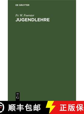 预订 Jugendlehre: Ein Buch Fur Eltern, Lehrer Und Geistliche [9783111093840]