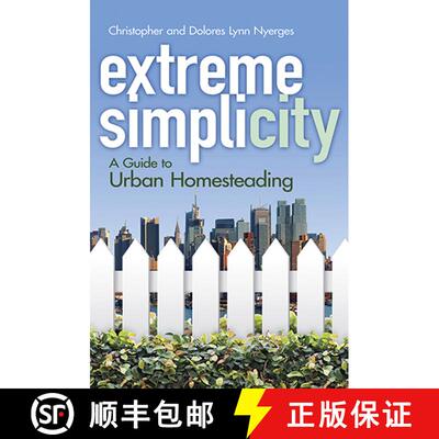 预订 Extreme Simplicity: A Guide to Urban Homesteading [9780486491141]