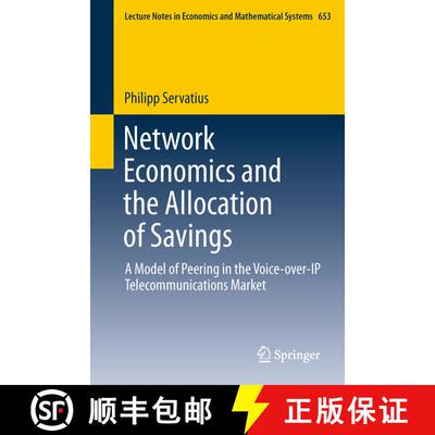 【3-4周达】Network Economics and the Allocation of Savings : A Model of Peering in the Voice-over-IP ... [9783642210952]