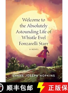 【3-4周达】Welcome to the Absolutely Astounding Life of Whistle Evel Fonzarelli Starr [9781952521591]