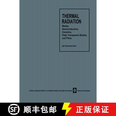 【3-4周达】Thermal Radiation: Metals, Semiconductors, Ceramics, Partly Transparent Bodies, and Films ... [9781489949615]