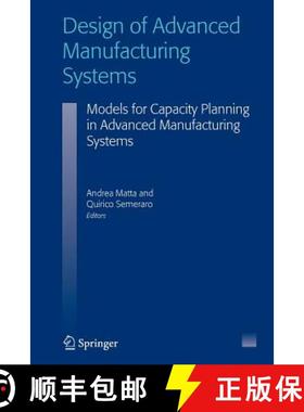 【3-4周达】Design of Advanced Manufacturing Systems : Models for Capacity Planning in Advanced Manufa... [9789048167487]