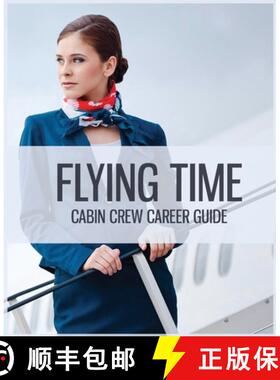 【3-4周达】Flying Time - Become a Flight Attendant: Achieve your dream career in the skies [9781916299108]