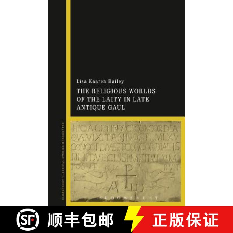 预订 The Religious Worlds of the Laity in Late Antique Gaul [9781350052239]