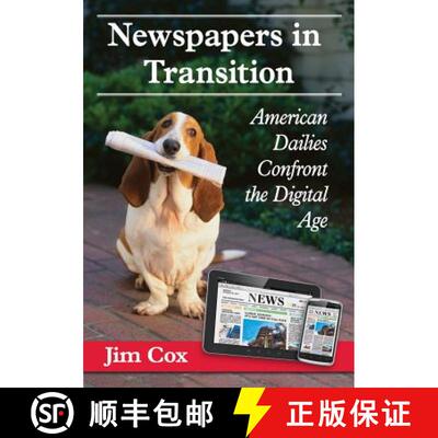 【3-4周达】Newspapers in Transition : American Dailies Confront the Digital Age [9780786478293]
