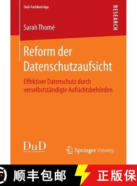 【3-4周达】Reform der Datenschutzaufsicht : Effektiver Datenschutz durch verselbstständigte Aufsicht... [9783658097523]