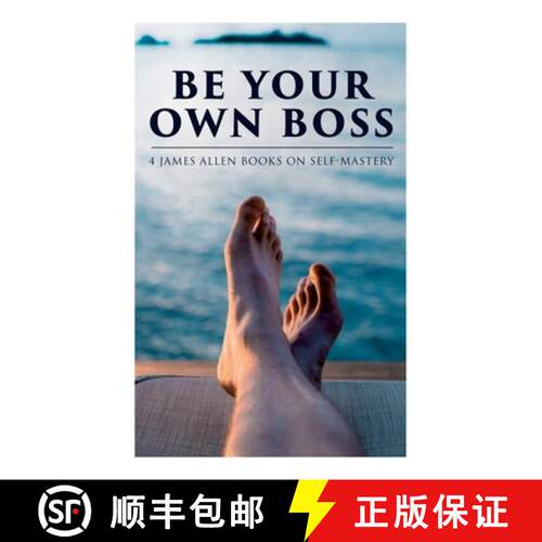 【3-4周达】Be Your Own Boss: 4 James Allen Books on Self-Mastery: As a Man Thinketh, The Life Triumph... [9788027305407]