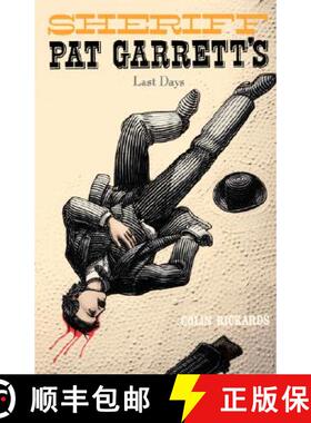 预订 Sheriff Pat Garrett's Last Days [9780865340794]