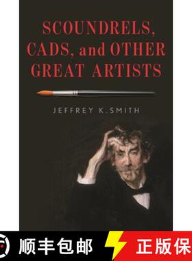 【3-4周达】精装 Scoundrels, Cads, and Other Great Artists [9781538126776]