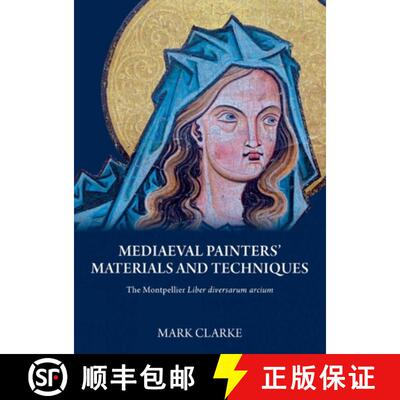 【3-4周达】The Medieval Painter's Materials and Techniques: The Montpellier Liber Diversarum Arcium [9781904982647]