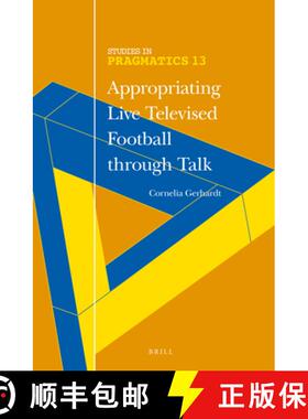 预订 Appropriating Live Televised Football Through Talk [9789004278998]