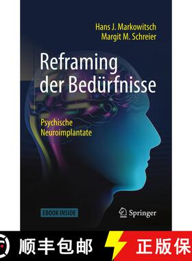 【3-4周达】Reframing der Bedürfnisse: Psychische Neuroimplantate [9783662582640]