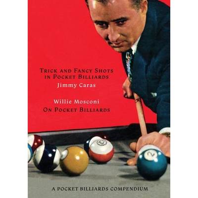 【4周达】A Pocket Billiards Compendium: Trick and Fancy Shots in Pocket Billiards / Mosconi on Pocket... [9781616465841]