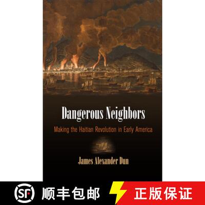 【3-4周达】精装 Dangerous Neighbors – Making the Haitian Revolution in Early America [9780812248319]