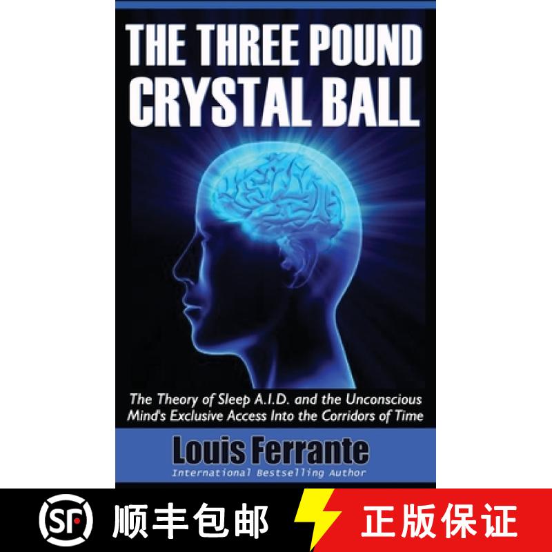 【3-4周达】The Three Pound Crystal Ball: The Theory of Sleep A.I.D. and the Unconscious Mind's Exclus... [9780578591278]