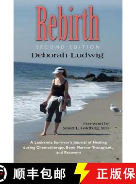 【3-4周达】Rebirth: A Leukemia Survivor's Journal of Healing during Chemotherapy, Bone Marrow Transpl... [9781632631336]