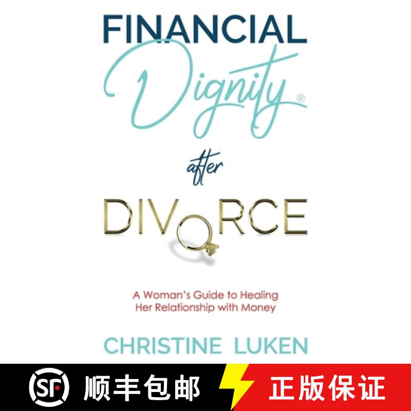 【3-4周达】Financial Dignity After Divorce: A Woman's Guide to Healing Her Relationship with Money [9780998591223]