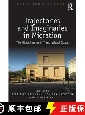 【3-4周达】精装 Trajectories and Imaginaries in Migration: The Migrant Actor in Transnational Space [9780815359807]